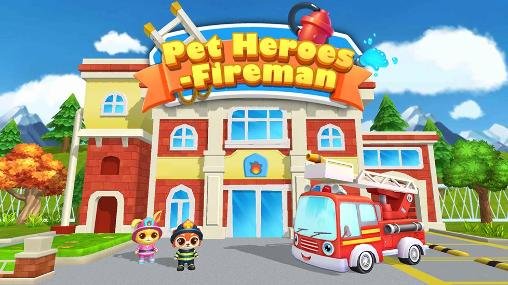 download Pet heroes: Fireman apk